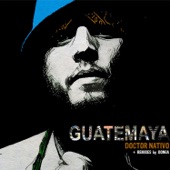 Doctor Nativo - Guatemaya