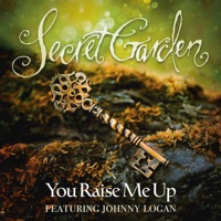 You Raise Me Up (feat. Johnny Logan) - Single - Secret Garden