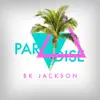 BK Jackson - Paradise