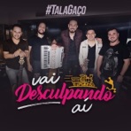 Vai Desculpando Aí - Single