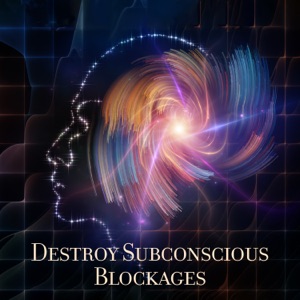 Destroy Subconscious Blockages - Instant Healing Energy, Aura Cleansing, Spiritual Detox, Find Comfort, Light of Love and Peace