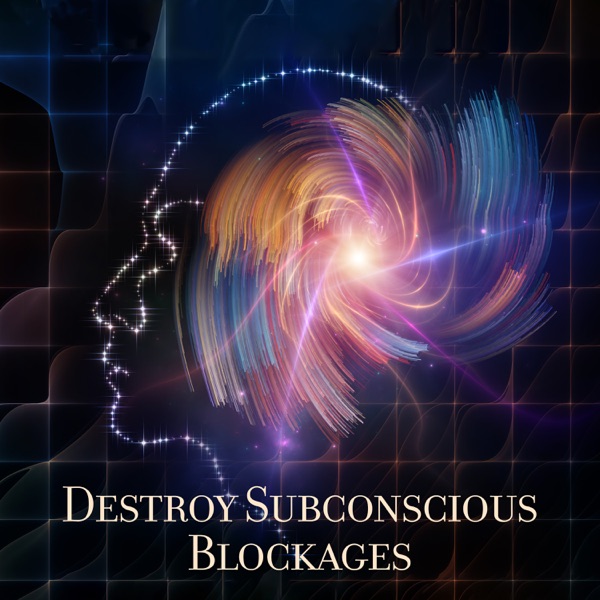 Destroy Subconscious Blockages - Instant Healing Energy, Aura Cleansing, Spiritual Detox, Find Comfort, Light of Love and Peace