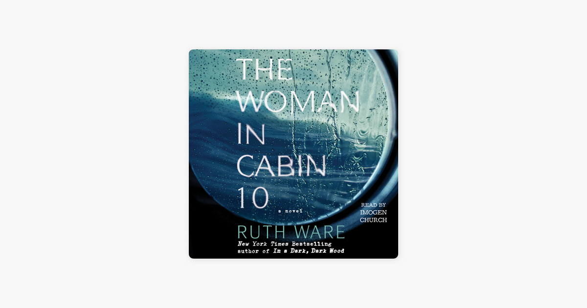 The Woman in Cabin 10 (Unabridged) - Ruth Ware The Woman in Cabin 10 (Unabridged) - Ruth Ware