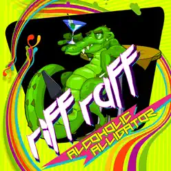 Alcoholic Alligator - RiFF RAFF Alcoholic Alligator - RiFF RAFF