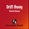 Drift Away - Charterhouse lyrics