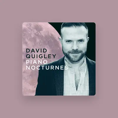 Listen to David Quigley, watch music videos, read bio, see tour dates & more!