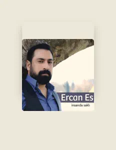 Ercan Es सुनें, म्यूज़िक वीडियो देखें, बायो पढ़ें, दौरे की तारीखें और बहुत कुछ देखें!