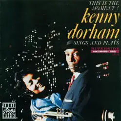 This Is the Moment! - Kenny Dorham Sings and Plays - Kenny Dorham This Is the Moment! - Kenny Dorham Sings and Plays - Kenny Dorham