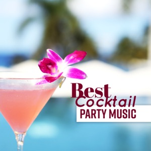 Best Cocktail Party Music: Best Bossa and Smooth Jazz, Ultimate Lounge Rhythms, Summer Essence