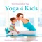 Yoga - A Fairy Tale to Do Yoga with Your Children - Yoga Music for Kids Masters lyrics