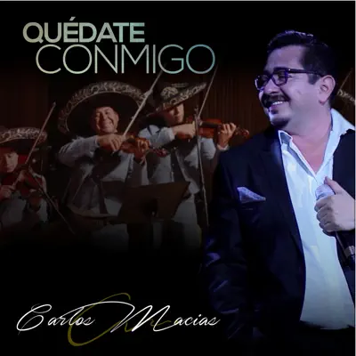 Quédate Conmigo [En Vivo] - Single - Carlos Macias