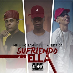Sufriendo por Ella (feat. Albert 06 & Mc Samy)