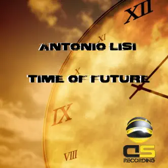 Time of Future (Extendet Mix) - Single by Antonio Lisi album reviews, ratings, credits