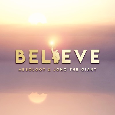 Believe (feat. Jono the Giant & J Sharp) - Single