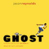 Ghost (Unabridged) - Jason Reynolds