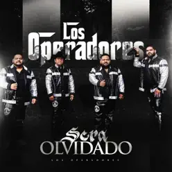 Será Olvidado - Single - Los Operadores Será Olvidado - Single - Los Operadores