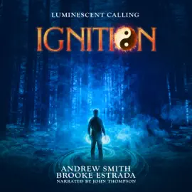 Ignition: Luminescent Calling, Book 1 (Unabridged)