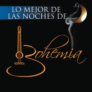 Lo Mejor de Noches de Bohemia