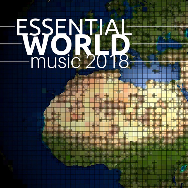 Essential World Music 2018 - Traditional Relaxing Music