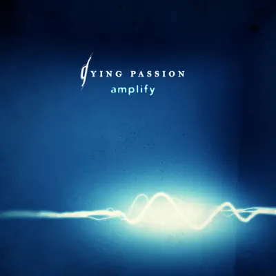 Amplify - Dying Passion