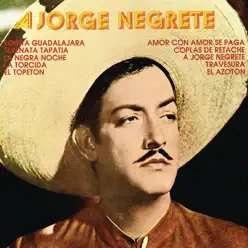 A Jorge Negrete - Jorge Negrete