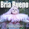 Babyface - Bria Bueno lyrics