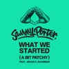 What We Started (A Bit Patchy) [feat. Jessica Agombar] - Single