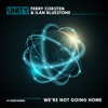 We're Not Going Home - Single