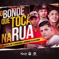 O bonde que toca na rua - Single - Mc Leléto, MCs Jhowzinho & Kadinho & Dj Kelvinho