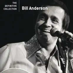 The Definitive Collection: Bill Anderson - Bill Anderson
