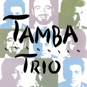 Tamba Trio - Água De Beber