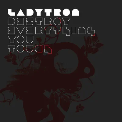 Destroy  Everything You Touch (Archigram Remix) - Single - Ladytron