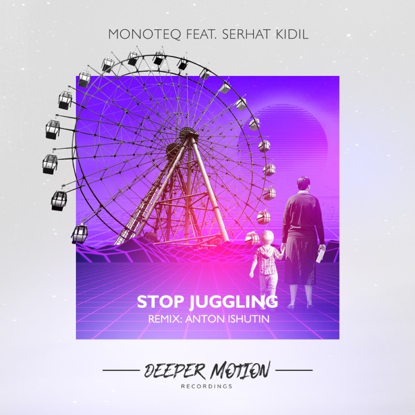Stop Juggling (feat. Serhat Kidil) - Single
