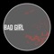 Bad Girl (Gabros Remix) - Schiere lyrics