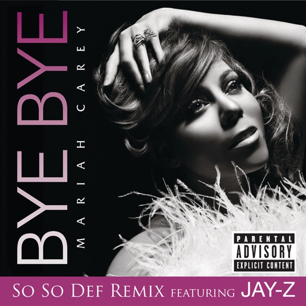 Bye Bye (So So Def Remix) [feat. Jay-Z] - Single - Mariah Carey