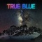Summer Blues - True Blue lyrics