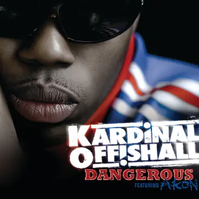 Dangerous - Single (feat. Akon) - Single - Kardinal Offishall