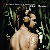 Michael Franti & Spearhead - Stay Human (All The Freaky People)