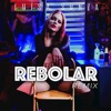 Rebolar (Remix) - EP, 2018