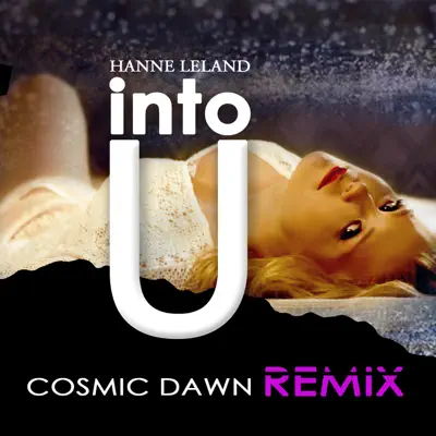 Into U (Cosmic Dawn Remix) - Single - Hanne Leland