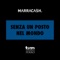 Senza un posto nel mondo (feat. Tiziano Ferro) - Marracash lyrics