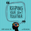 The Entrepreneur’s Guide to Keeping Your Sh*t Together: How to Run Your Business Without Letting It Run You (Unabridged) - Sherry Walling, PhD & Rob Walling