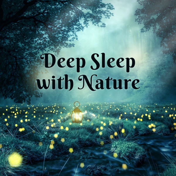 Deep Sleep with Nature: Sounds Therapy, Natural Insomnia Cure, Sleep Meditation, 8 Hours of Sleeping