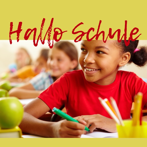Hallo Schule - Musik für Kinder, die zur Schule zur Leichteren Unterrichtsstunde, Anti – Stress, Entspann den Geist & Gute Träume