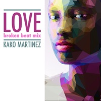 Love (Broken Beat Mix) - Single - Kako Martinez