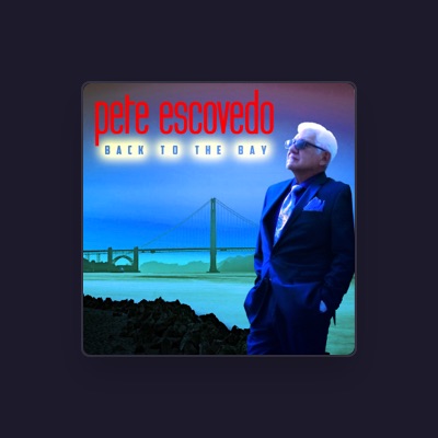 Listen to Pete Escovedo, watch music videos, read bio, see tour dates & more!