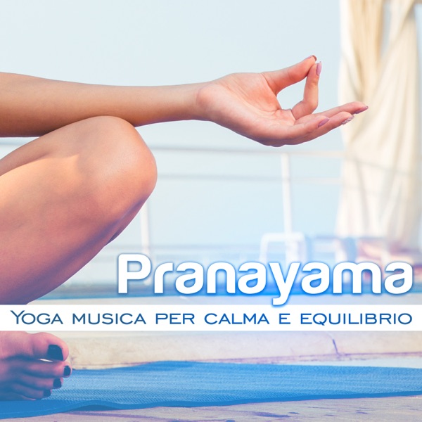 Pranayama - Yoga musica per calma e equilibrio, controllare il tuo respiro, esercizi di meditazione profonda, concentri la tua mente