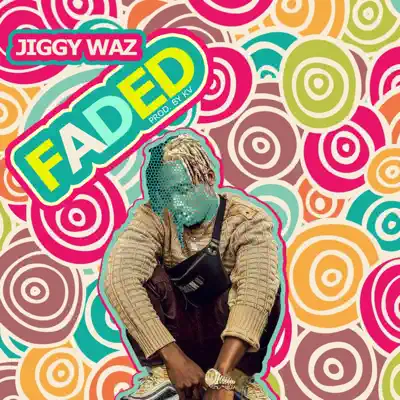 Ascolta 'Faded - Single' di Jiggy Waz