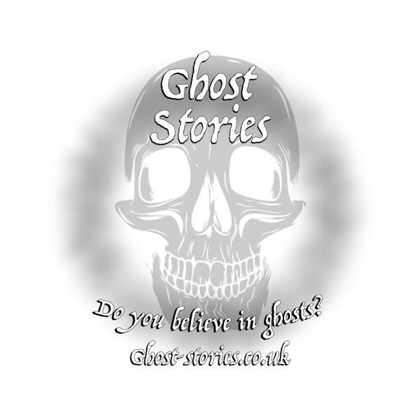 Ghost Stories the Podcast Ghost Stories the Podcast