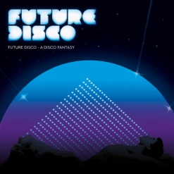 FUTURE DISCO - A DISCO FANTASY cover art